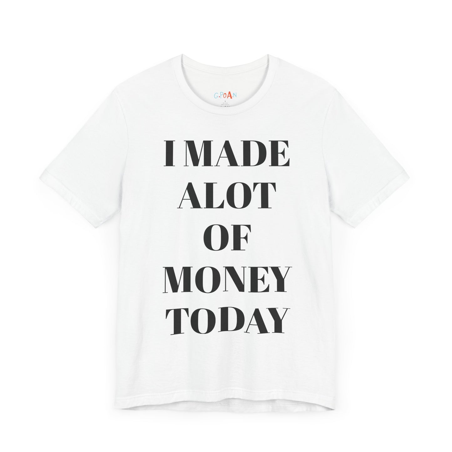 I Made Alot Of Money Today