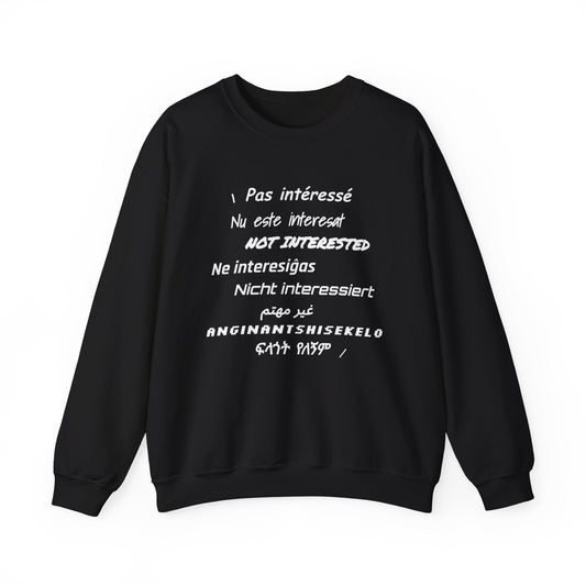 Not Interested [Sweatshirt]