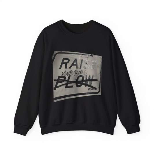 Raise Your Kids [Sweatshirt]